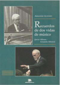 "Recuerdos de dos vidas de músico (Javier Alfonso, Armando Alfonso) ".